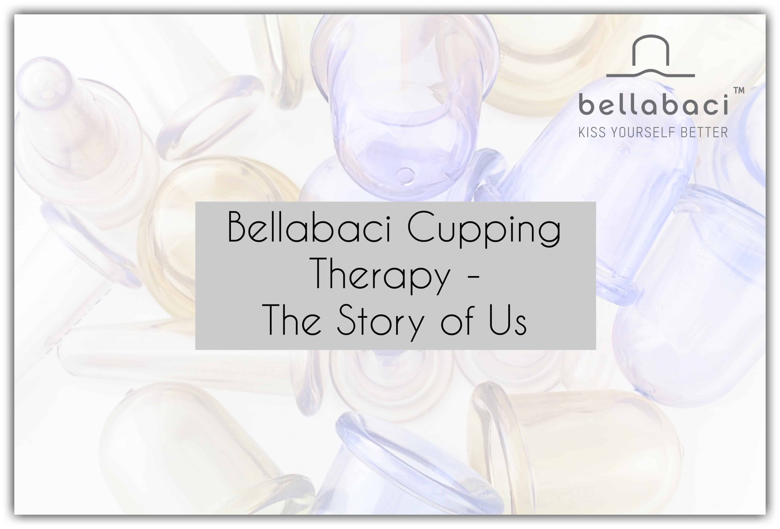 Bellabaci Cupping Therapy INT- The Story of Us