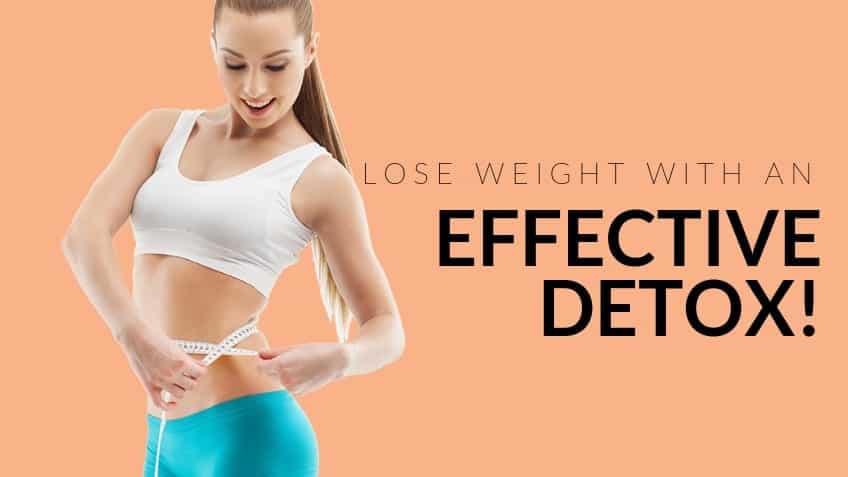 Lose Weight with an effective Detox!